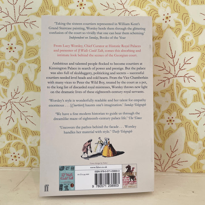 Courtiers: The Secret History of the Georgian Court, Lucy Worsley (PB)